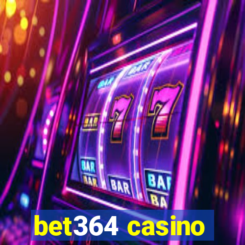 bet364 casino